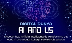 DIGITAL DUNYA: AI AND US
